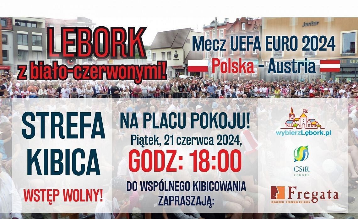 Grafika 1. Kibicujemy Naszym ! Mecz Polska-Austria na pl. Pokoju